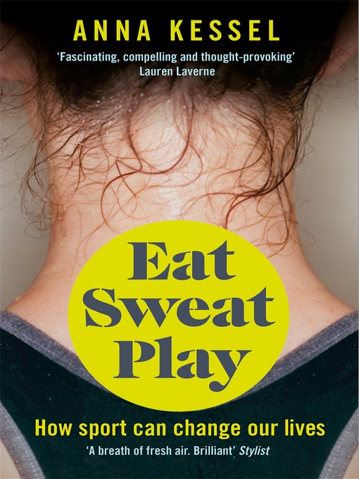 Title details for Eat Sweat Play by Anna Kessel - Wait list